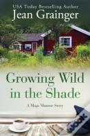 Growing Wild In The Shade