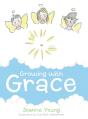 Growing With Grace - Preview