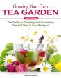 Growing Your Own Tea Garden, Second Edition - Preview
