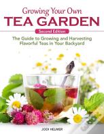 Growing Your Own Tea Garden, Second Edition
