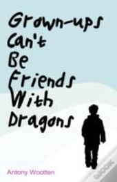 Grownups Can'T Be Friends With Dragons