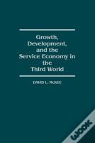 Growth, Development And The Service Economy In The Third World