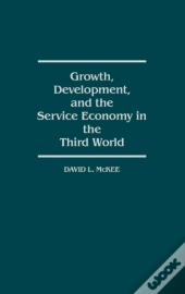 Growth, Development And The Service Economy In The Third World