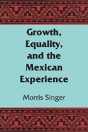 Growth, Equality, And The Mexican Experience - Preview