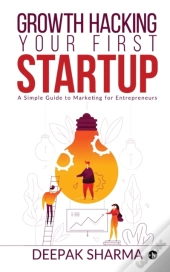 Growth Hacking Your First Startup