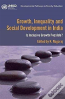 Growth, Inequality And Social Development In India