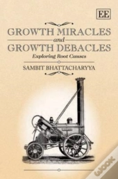 Growth Miracles And Growth Debacles