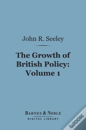 Capa do artigo Growth Of British Policy, Volume 1 (Barnes & Noble Digital Library)