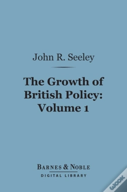 Capa do artigo Growth Of British Policy, Volume 1 (Barnes & Noble Digital Library)