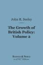Growth Of British Policy, Volume 2 (Barnes & Noble Digital Library) - Preview