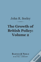 Capa do artigo Growth Of British Policy, Volume 2 (Barnes & Noble Digital Library)