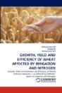 Growth, Yield And Efficiency Of Wheat Affected By Irrigation And Nitrogen - Preview
