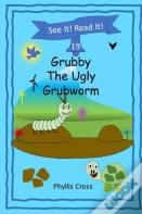 Grubby The Ugly Grubworm
