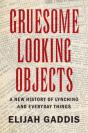 Gruesome Looking Objects - Preview