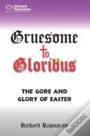 Gruesome To Glorious