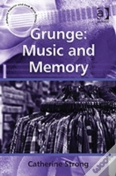 Grunge: Music And Memory