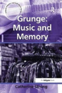 Grunge: Music And Memory - Preview