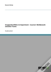 Gruppenkonflikte Im Experiment - Cournot- Wettbewerb Zwischen Teams
