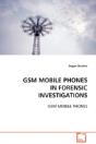 Gsm Mobile Phones In Forensic Investigations - Preview