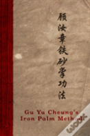 Gu Yu Cheung'S Iron Palm Method