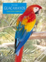 Capa do artigo Guacamayos. Una Guía Completa