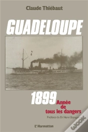 Capa do artigo Guadeloupe ; 1899, Année De Tous Les Dangers