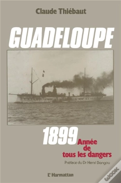 Capa do artigo Guadeloupe ; 1899, Année De Tous Les Dangers