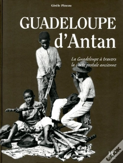 Capa do artigo Guadeloupe D'Antan ; La Guadeloupe À Travers La Carte Postale Ancienne