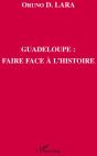 Guadeloupe ; Faire Face À L'Histoire - Preview