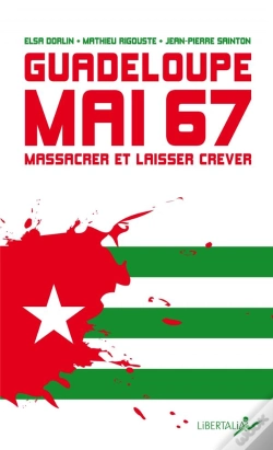 Capa do artigo Guadeloupe, Mai 67 : Massacrer Et Laisser Mourir