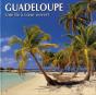 Guadeloupe ; Une Île À Coeur Ouvert - Preview