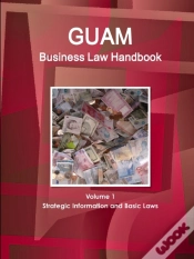 Capa do artigo Guam Business Law Handbook Volume 1 Strategic Information And Basic Laws
