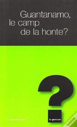 Capa do artigo Guantanamo Le Camp De La Honte