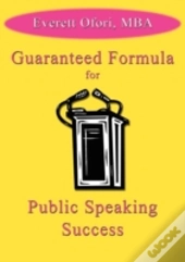 Guaranteed Formula For Public Speaking Success