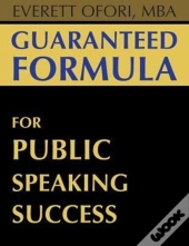Guaranteed Formula For Public Speaking Success