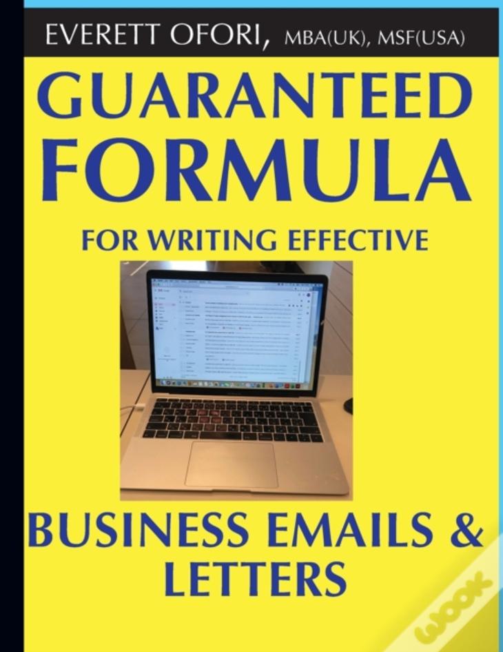 Guaranteed Formula For Writing Effective Business Emails & Letters