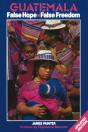Guatemala: False Hope False Freedom 2nd Edition - Preview