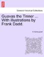 Guavas The Tinner ... With Illustrations - Preview
