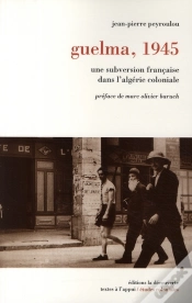 Capa do artigo Guelma, 8 Mai 1945 ; Une Subversion Française Dans L