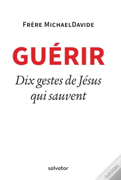 Capa do artigo Guérir ; 10 Gestes De Jésus Qui Sauvent