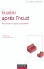 Guerir Apres Freud ; Psychoses Et Psychopathie - Preview