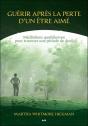 Guérir Après La Perte D´Un Être Aimé ; Méditations Quotidiennes Pour Traverser Une Période De Deuil - Preview