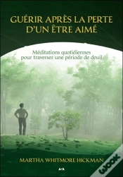 Capa do artigo Guérir Après La Perte D´Un Être Aimé ; Méditations Quotidiennes Pour Traverser Une Période De Deuil