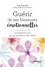 Guérir De Ses Blessures Émotionnelles - La Méthode Pour Les Reconnaître Et S'En Libérer - Preview