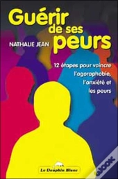 Guerir De Ses Peurs - 12 Etapes