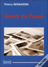 Guerir Du Passe