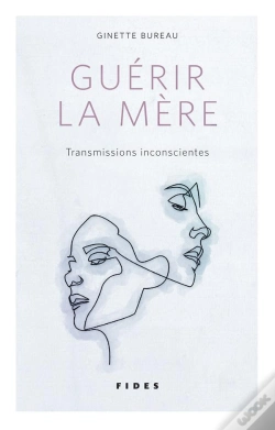 Capa do artigo Guérir La Mère ; Transmissions Inconscientes