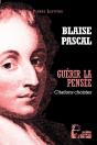 Guérir La Pensée : Blaise Pascal ; Pensées Choisies - Preview