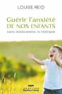 Guerir L'Anxiete De Nos Enfants Sans Medicaments (4e Edition) - Preview