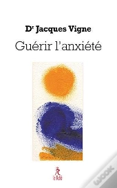Guerir L'Anxiete
